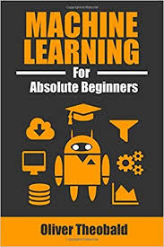 Image result for Machine Learning for Absolute Beginners: A Plain English Introduction