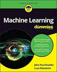 Image result for Machine Learning for Dummies by john paul Mueller and Luca Massaron