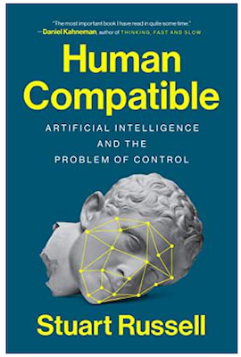 Image result for Human Compatible - Artificial Intelligence and the Problem of Control by Stuart Russell